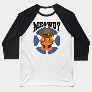 Meowdy - There's a new sheriff in town y'all. Baseball T-Shirt